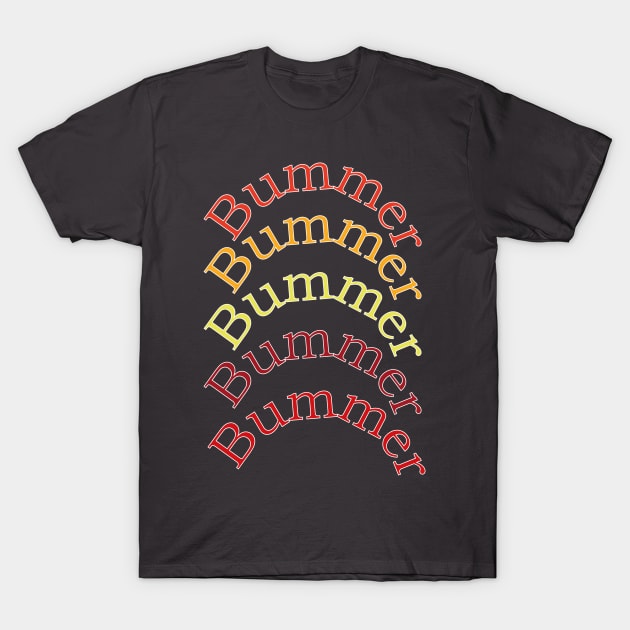 Bummer T-Shirt by Indimoz